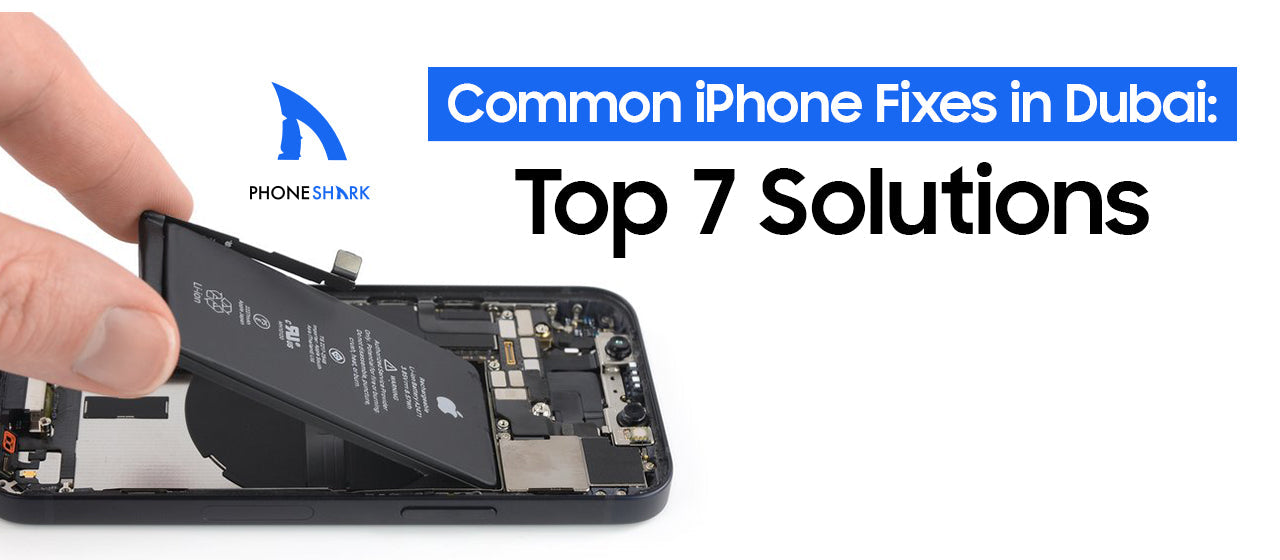 Common iPhone Fixes in Dubai: Top 7 Solutions