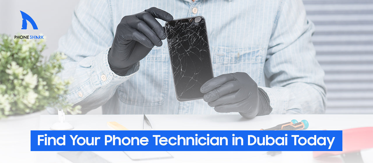 Find Your Phone Technician in Dubai Today