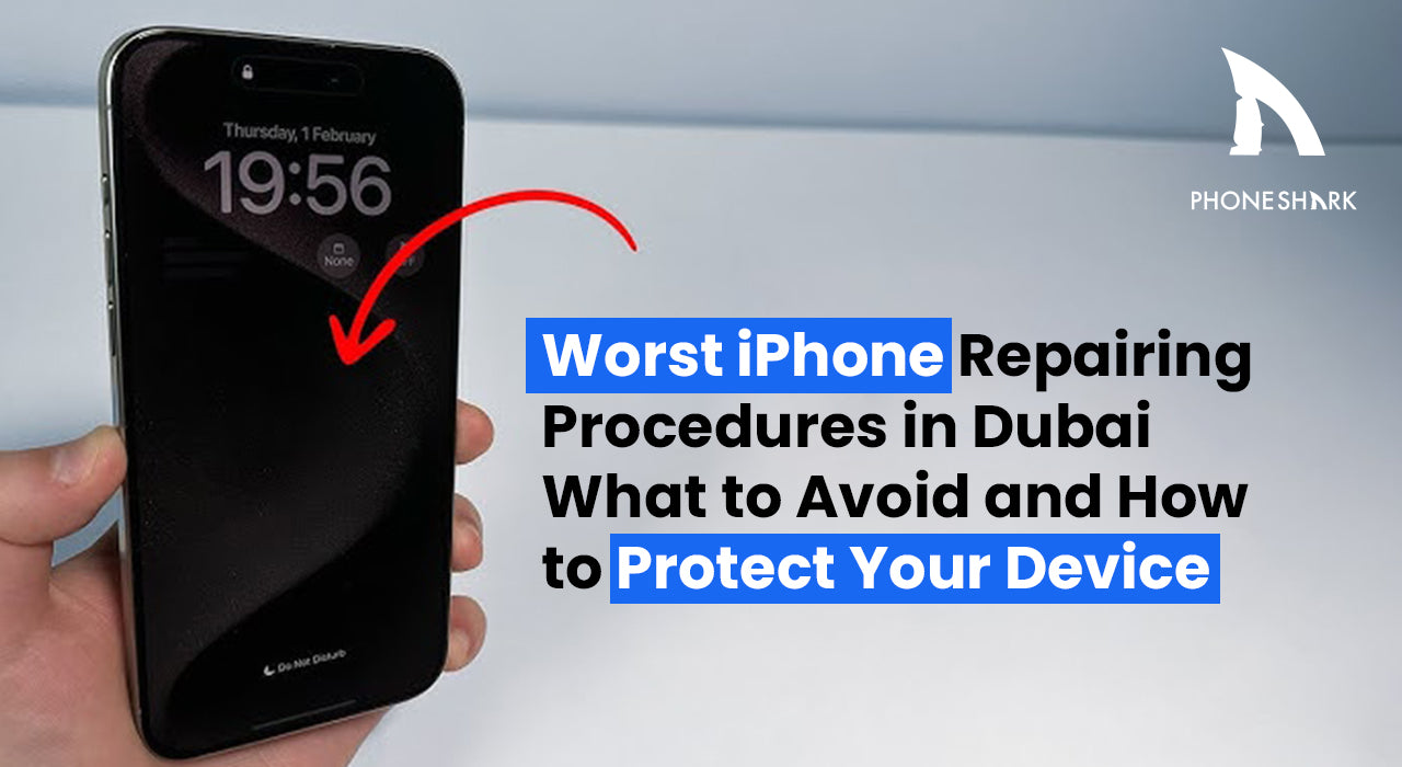The Worst Way to Repair Your iPhone in Dubai – Avoid This At All Costs. Here’s How to Protect Your Device.
