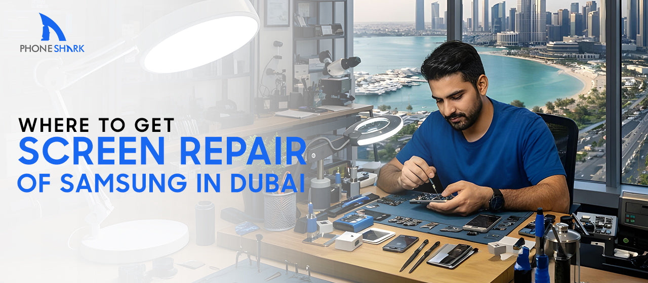 Where to Get Samsung Phone Screen Replacement in Dubai