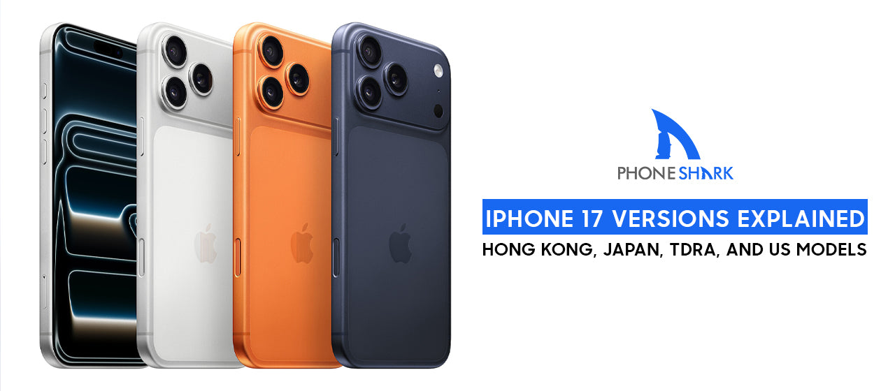 iPhone 17 Versions Explained: Hong Kong, Japan, TDRA, and US Models